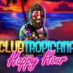 Club Tropicana – Happy Hour Demo